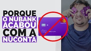 O fim da Nuconta do Nubank Por que acabou O que muda [upl. by Luci]