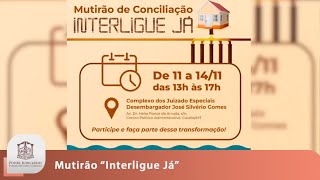 Judiciário e parceiros promovem Mutirão “Interligue Já” no Complexo dos Juizados Especiais em Cuiabá [upl. by Vincelette]