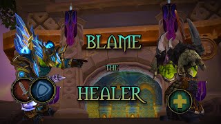 World of Warcraft  Blame the Healer [upl. by Okire]