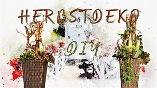 DEKO selber machen  Herbstliche Gestaltung für den Außenbereich 🍃 DIY [upl. by Latoniah]