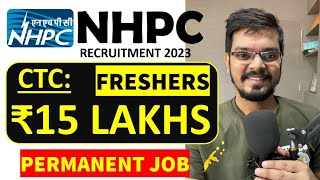 NHPC Recruitment 2023 Freshers CTC ₹15 Lakhs Permanent Job Latest Jobs 2023 [upl. by Eidnarb]