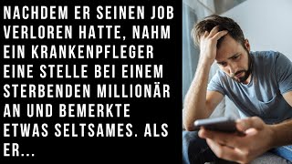 Nachdem er seinen Job verloren hatte nahm ein Krankenpfleger eine Stelle bei einem sterbenden [upl. by Amluz]