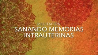 MEDITACIÓN SANANDO MEMORIAS INTRAUTERINAS MES 6  Visualización y Relajación para Sanar tu Gestación [upl. by Drareg848]