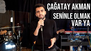 Çağatay Akman  Seninle Olmak Varya Akustik Cover [upl. by Joel785]