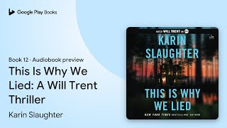 This Is Why We Lied A Will Trent Thriller by Karin Slaughter · Audiobook preview [upl. by Botzow155]