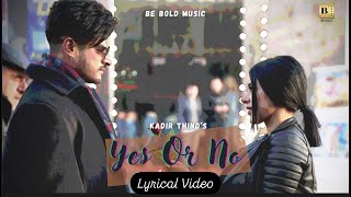 Yes or No Lyrical Video Kadir Thind amp Mannat Noor new Punjabi Songs 2024 [upl. by Etnaik]