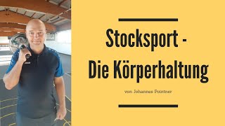 Stocksport  Die richtige Körperhaltung  Johannes Pointner  Der Stocksport Coach Nr 1 [upl. by Gillmore]