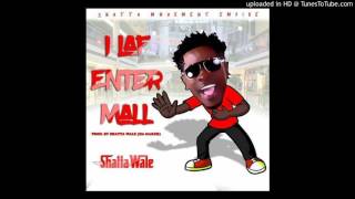 Shatta Wale – I Laf Enter Mall Audio Slide [upl. by Kahlil]