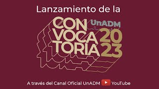 Lanzamiento de Convocatoria de Ingreso UnADM 2023 [upl. by Aitak]