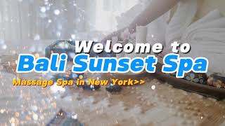 Bali Sunset SpaMassage Spa in New York [upl. by Aneerahs320]