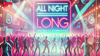 Song all night Long Lyrics Bobby Doad Music by AI [upl. by Erdua373]