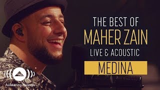 Maher Zain  Medina  The Best of Maher Zain Live amp Acoustic [upl. by Etnelav]