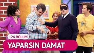 Yaparsın Damat 126Bölüm  Çok Güzel Hareketler 2 [upl. by Amandy]