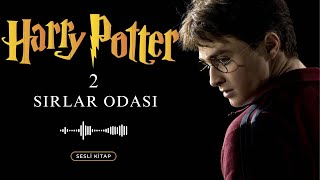 Harry Potter Serisi 2Kitap Sırlar Odası Masal Tadında Seslendirme [upl. by Airamasor865]