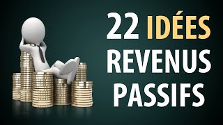 Top 22 Idées de Revenus Passifs en 2022 [upl. by Yeargain]