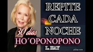 🙌 ESCUCHA CADA NOCHE 🙌 LOUISE HAY 🙌 SANACIÓN HO´OPONOPONO [upl. by Biddle]