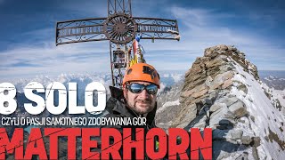 Samotna wspinaczka na Matterhorn  Matterhorn solo ascend  8 Solo [upl. by Milly299]