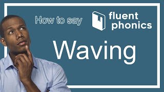 How to pronounce the word Waving  With definition amp example sentence [upl. by Isiahi]