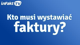 Kto i kiedy musi wystawiać faktury odc 1 [upl. by Adim812]