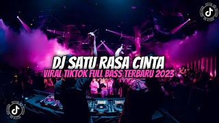 DJ SATU RASA CINTA  VIRAL TIKTOK FULL BASS TERBARU 2023 [upl. by Mraz33]