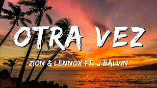 Zion amp Lennox ft J Balvin  Otra Vez LetraLyrics [upl. by Naej555]