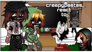 •creepypastas react to their fandom• [upl. by Assirk]