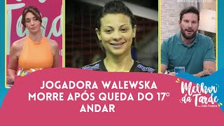 Jogadora Walewska morre após queda do 17º andar  Melhor da Tarde [upl. by Nytsud]