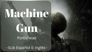 Machine Gun Sub Español amp Inglés【Portishead】Josita [upl. by Diarmit924]