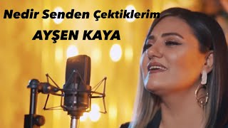 Ayşen Kaya  Nedir Senden Çektiklerim Akustik [upl. by Aierdna190]