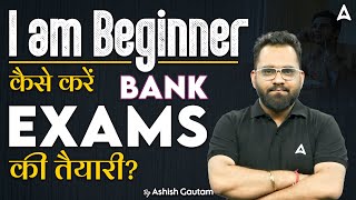 Bank Exam Preparation for Beginners  Strategy by Ashish Gautam Sir [upl. by Frodine]