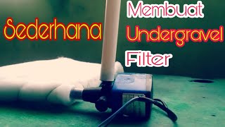 Cara Membuat Filter Aquarium Undergravel [upl. by Nagah477]