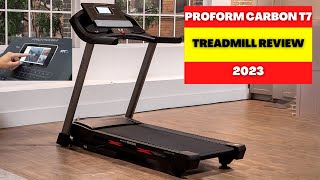 PROFORM CARBON T7 TREADMILL REVIEW 2023 IS THE PROFORM T7 GOOD FOR RUNNING [upl. by Pessa]