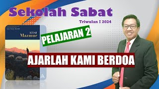 AJARLAH KAMI BERDOA  Sekolah Sabat Pelajaran Ke2 Triwulan I 2024 [upl. by Azeel684]