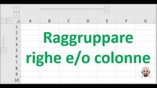 Come raggruppare righe eo colonne in Excel [upl. by Timothea]