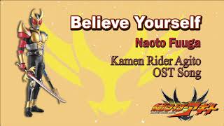 Believe Yourself  Naoto Fuuga  Kamen Rider Agito OST Song Romaji  Terjemahan [upl. by Sofko]