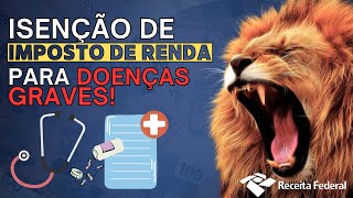 COMO OBTER A ISENÇÃO de IMPOSTO de RENDA na APOSENTADORIAPENSÃO para ENFERMIDADES GRAVES [upl. by Juli174]