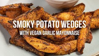 Smoky Potato Wedges with Vegan Garlic Mayonnaise [upl. by Yerkovich]