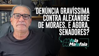 Denúncia gravíssima contra Alexandre de Moraes E agora senadores [upl. by Consuelo]