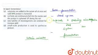 In batch fermentation [upl. by Aramoy537]