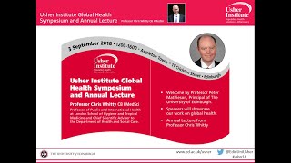 Usher Institute Global Health Symposium and Annual Lecture 2018  edited [upl. by Aener368]