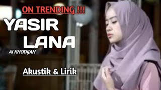 Yasir Lana  Ai Khodijah Official Full Lirik amp Akustik [upl. by Garrick]