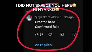 IT WAS FAKE😭 NYANKO COMMENTED😭 [upl. by Aivek968]