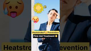 heat stroke symptoms prevention  first aid 🥵 heatstroke summer shorts [upl. by Tarazi125]