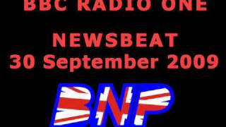 BNP BBC Radio One Newsbeat 30092009 [upl. by Aneele292]