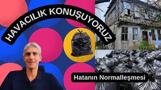 HAVACILIK KONUŞUYORUZ  Hatanın Normalleşmesi [upl. by Adne]