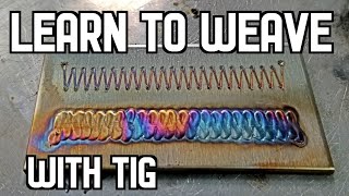 TFS Learn to Weave with TIG [upl. by Delwyn]