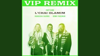 Lchai Olamim VIP Remix [upl. by Midas]