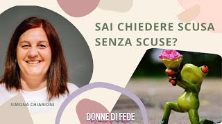 Donne di fede  Sai chiedere scusa senza scuse [upl. by Ytok]