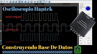 Osciloscopio Hantek 1008c Construyendo Base De Datos 1 [upl. by Beryl]