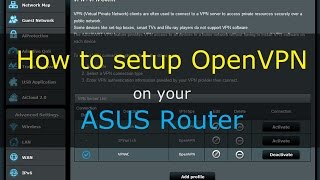 How to setup VPN OpenVPN for ASUSWRT routers stock firmware [upl. by Ignatius]